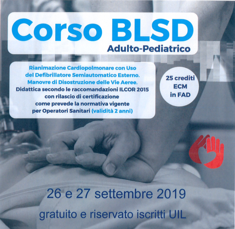 Corso esecutore BLS-D adulto/pediatrico gratuito e riservato agli iscritti UIL FPL 26 e 27 settembre 2019- chiuse le iscrizioni a breve nuove date disponibili